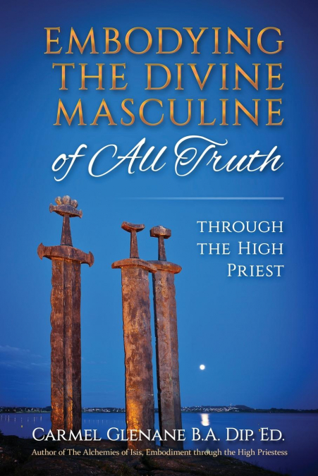 Embodying the Divine Masculine of All Truth through  The High Priest