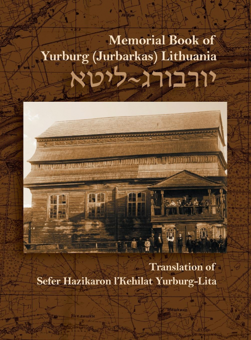 The Memorial Book for the Jewish Community of Yurburg, Lithuania