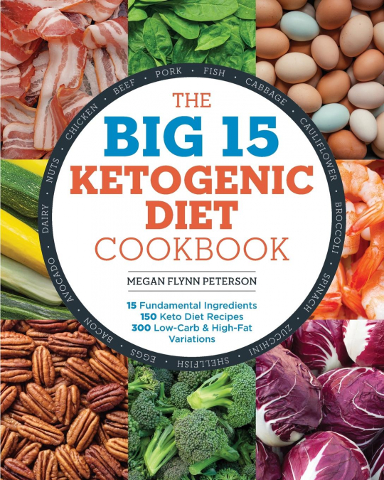 The Big 15 Ketogenic Diet Cookbook