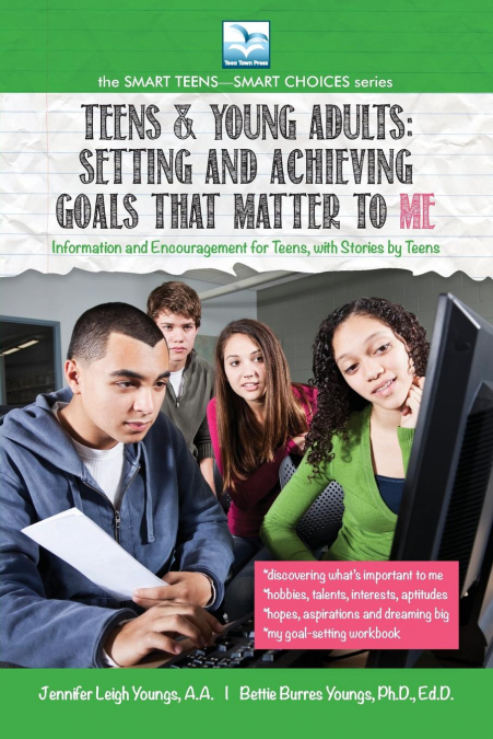 Teens & Young Adults-Setting and Achieving Goals that Matter TO ME
