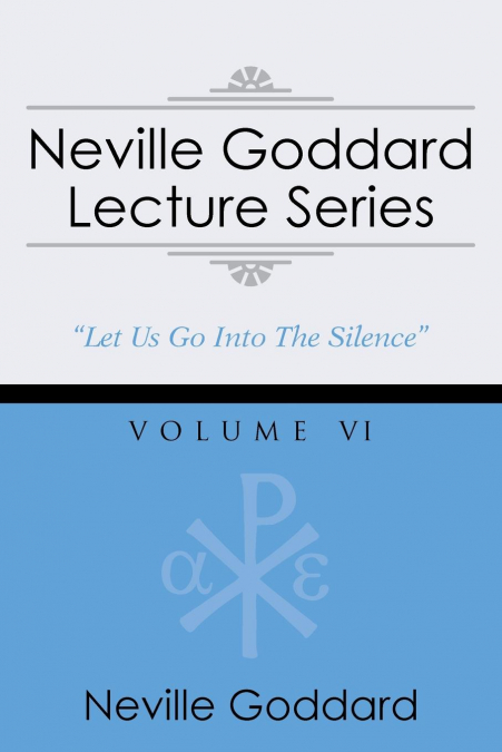Neville Goddard Lecture Series, Volume VI