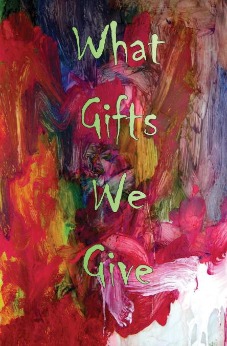 What Gifts We Give