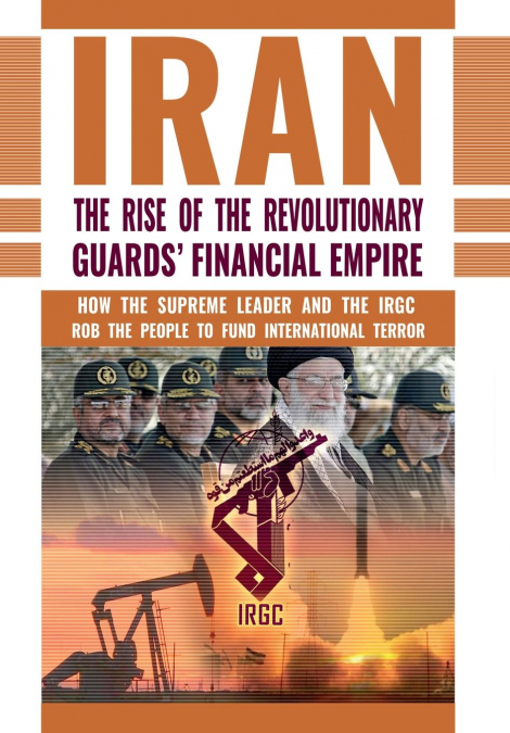 The Rise of Iran’s Revolutionary Guards’ Financial Empire