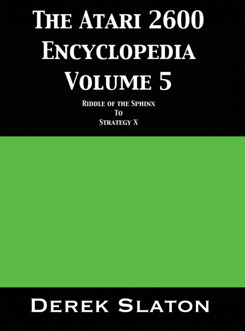 The Atari 2600 Encyclopedia Volume 5