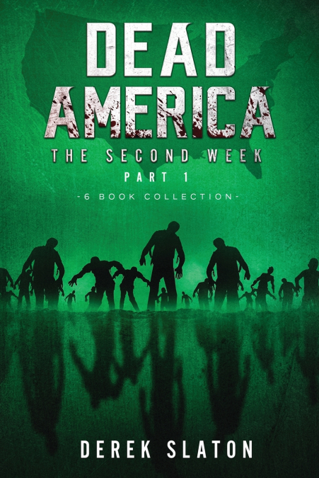 Dead America - The Second Week Part One - 6 Book Collection