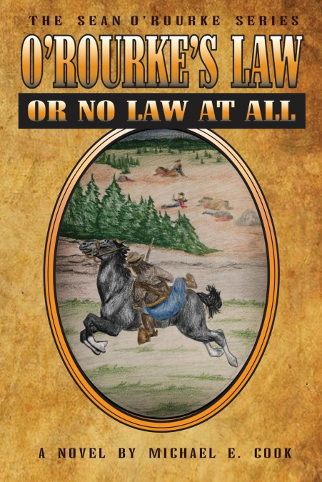 O'Rourke's Law Or No Law At All (The Sean O'Rourke Series Book 4)