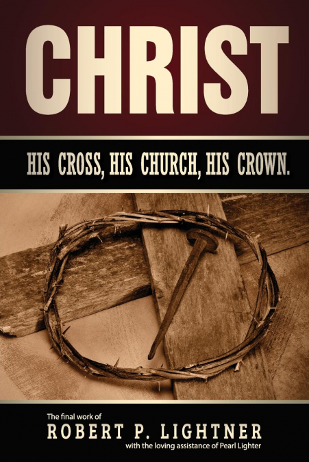Christ, His Church, His Cross, His Crown