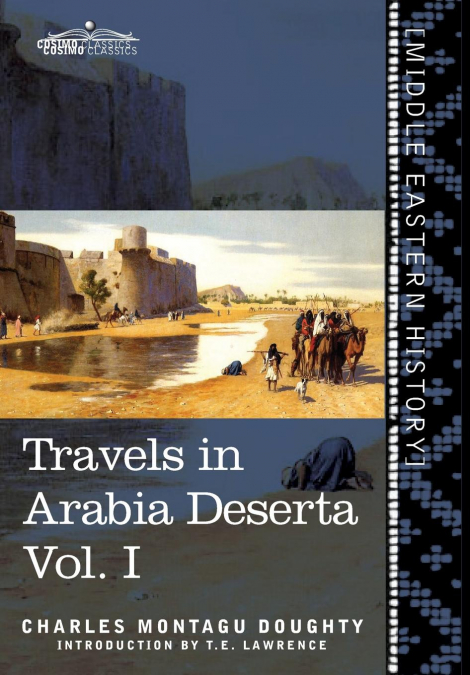 Travels in Arabia Deserta Vol. I