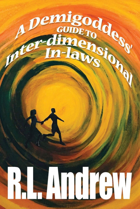A Demigoddess' Guide to Inter-dimensional In-laws