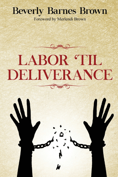 Labor Til’ Deliverance