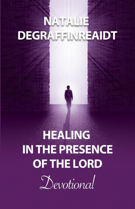 Healing in the Presence of the Lord Devotional