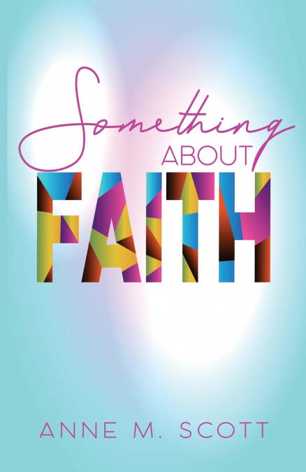 Something About Faith