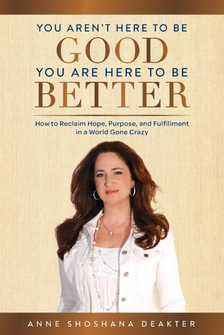 You Aren't Here To Be Good You Are  Here To Be Better