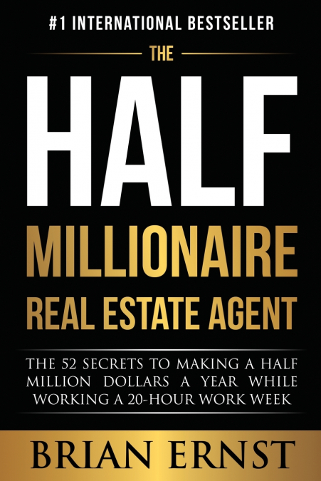The Half Millionaire Real Estate Agent