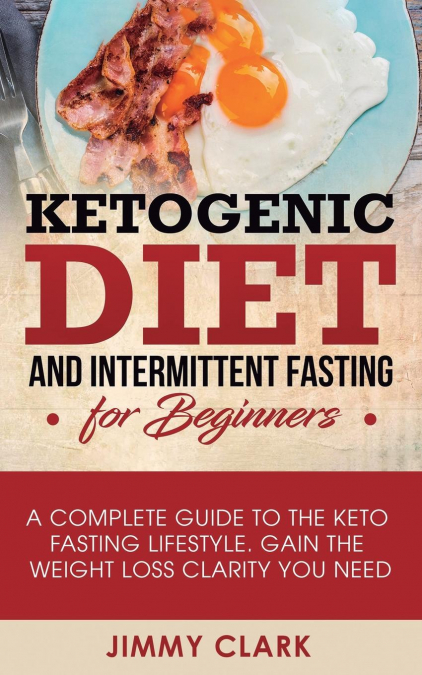Ketogenic Diet and Intermittent Fasting for Beginners