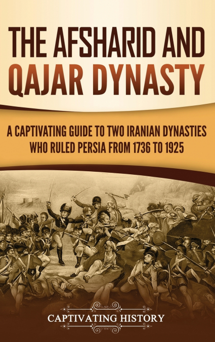 The Afsharid and Qajar Dynasty
