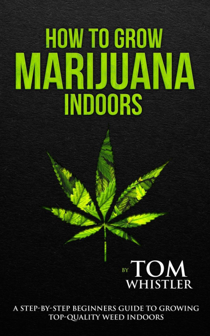 How to Grow Marijuana