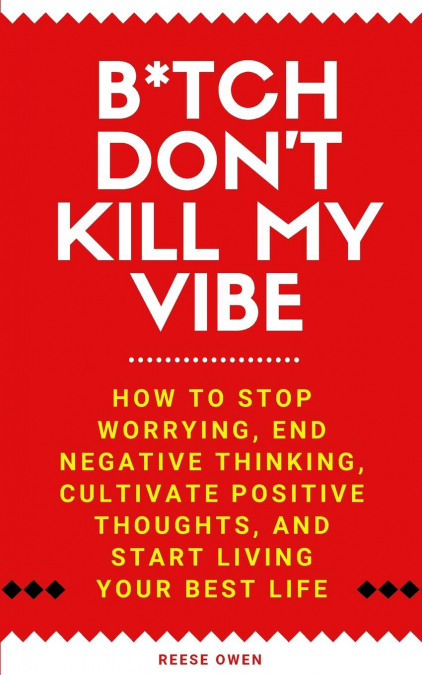 B*tch Don't Kill My Vibe