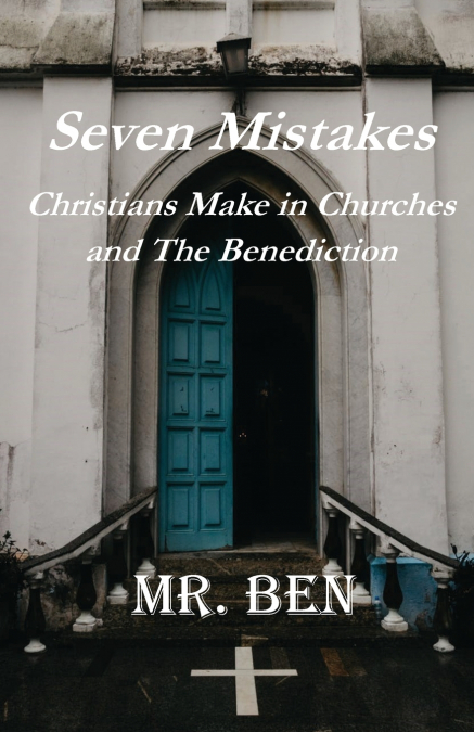 7 Mistakes Christians Make and the Benediction