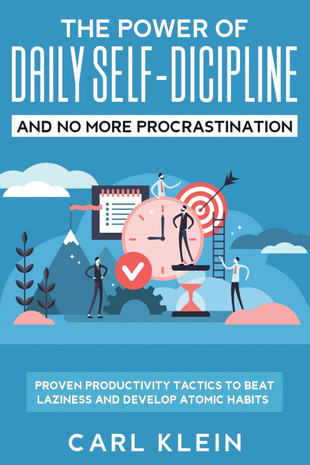 The Power Of Daily Self -Discipline And No More Procrastination 2 in 1 Book