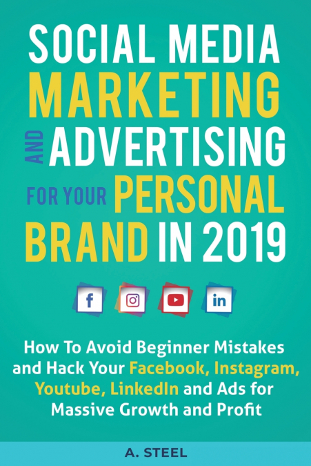 Social Media Marketing and Advertising for your Personal Brand in 2019