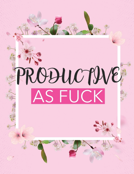 Productive As Fuck