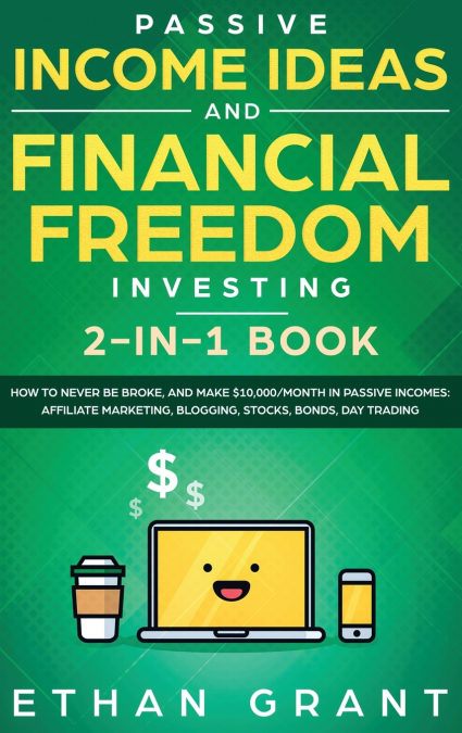 Passive Income Ideas And Financial Freedom Investing, 2 in 1 Book