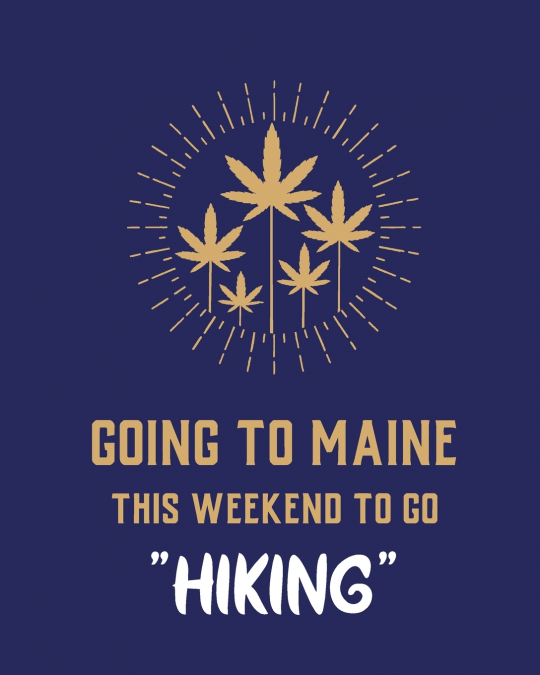 Going To Maine This Weekend To Go Hiking