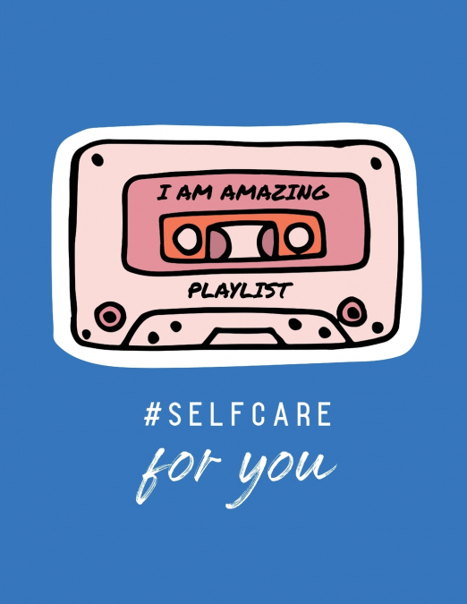 I Am Amazing Playlist Self Care For You