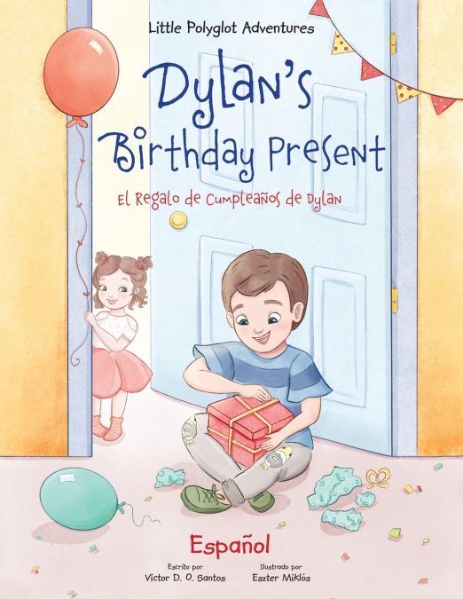 Dylan’s Birthday Present/El Regalo de Cumpleaños de Dylan