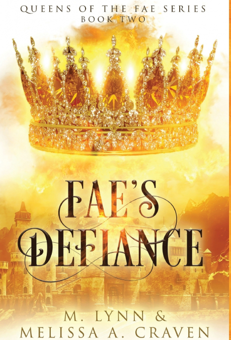 Fae’s Defiance (Queens of the Fae Book 2)