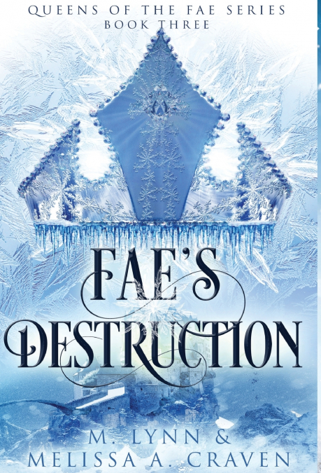 Fae’s Destruction (Queens of the Fae Book 3)
