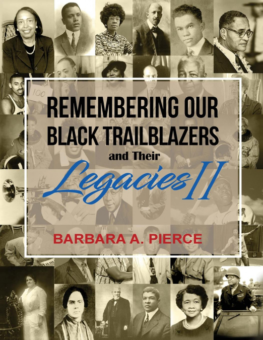 Remembering Our Black Trailblazers and their Legacies II