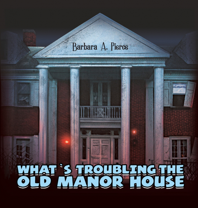 What’s Troubling the Old Manor House