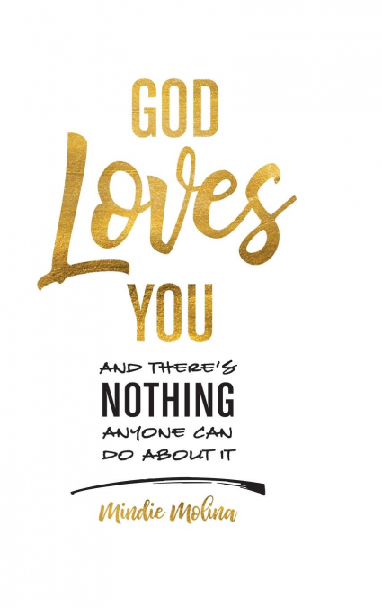 God Loves You and There’s Nothing Anyone Can Do About It.