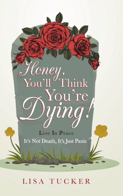 Honey, You’ll Think You’re Dying!