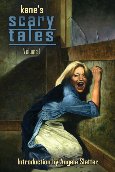 Kane’s Scary Tales Vol. 1