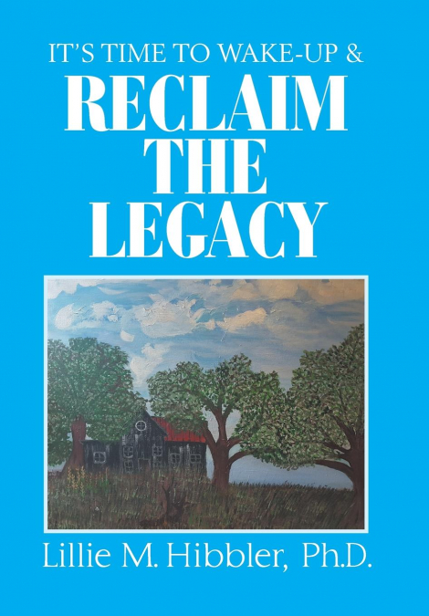 It’S Time to Wake-Up & Reclaim the Legacy