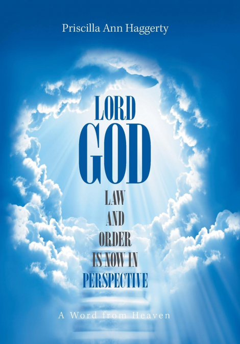Lord God, Law and Order Is Now in Perspective