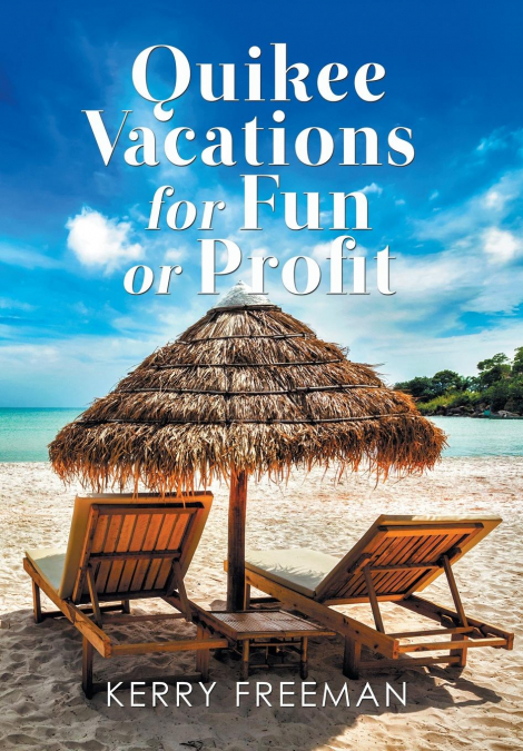 Quikee Vacations for Fun or Profit