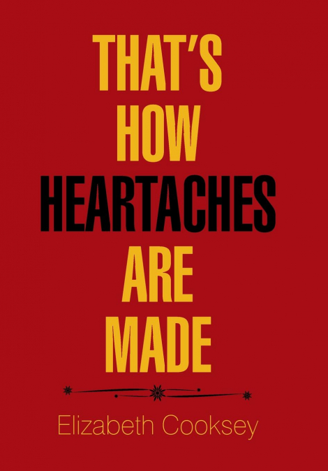 That’S How Heartaches Are Made