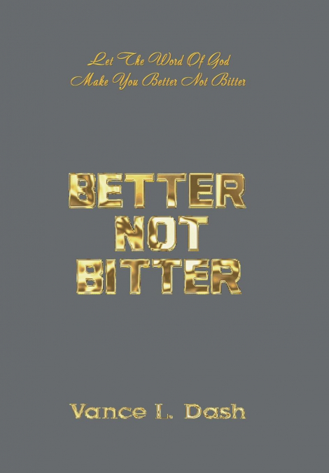Better Not Bitter