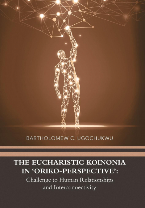 The Eucharistic Koinonia in ’Oriko-Perspective’