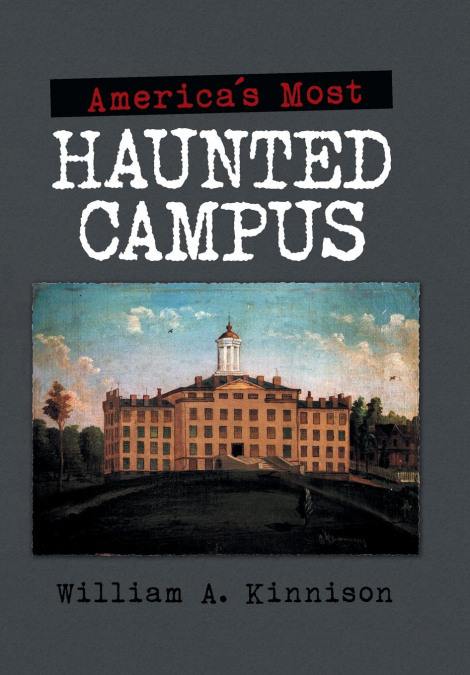 America’S Most Haunted Campus