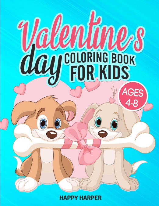 Valentine's Day Coloring Book For Kids Ages 4-8