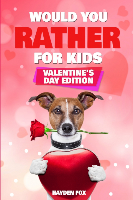 Would You Rather For Kids - Valentine's Day Edition