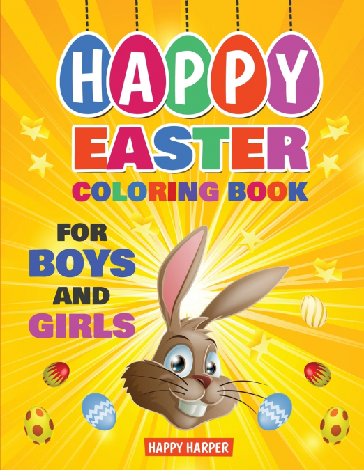 Happy Easter Coloring Book For Boys and Girls