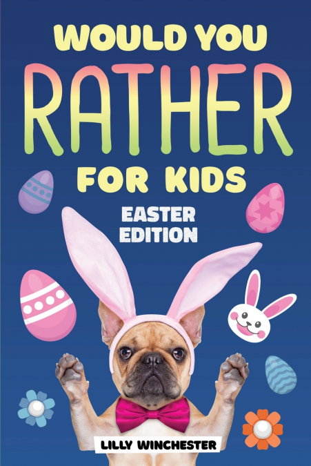 Would You Rather For Kids - Easter Edition