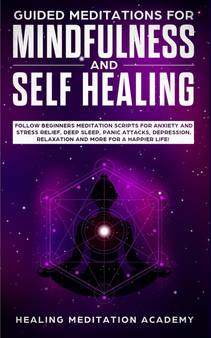 Guided Meditations for Mindfulness and Self Healing