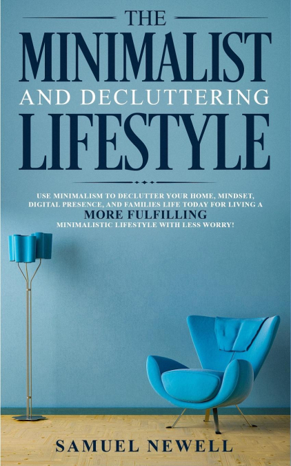 The Minimalist And Decluttering Lifestyle